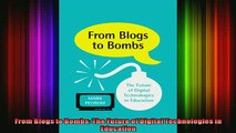 READ book  From Blogs to Bombs The Future of Digital Technologies in Education Full Ebook Online Free