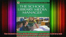 READ FREE FULL EBOOK DOWNLOAD  The School Library Media Manager 3rd Edition Library and Information Science Text Series Full Ebook Online Free