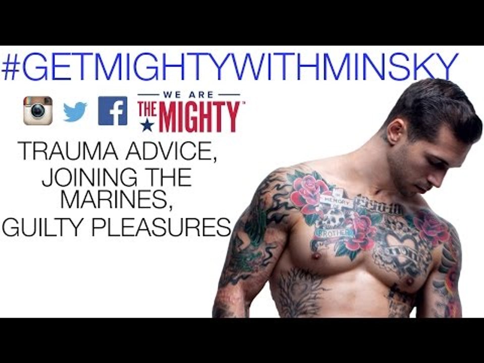Alex Minksy on trauma, joining the Marines, & guilty pleasures | Get Mighty With Minsky