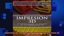 DOWNLOAD FREE Ebooks  Impresión 3D Introducción al mundo de la impresión 3D Spanish Edition Full Free