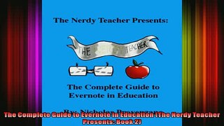 READ book  The Complete Guide to Evernote in Education The Nerdy Teacher Presents Book 2 Full EBook