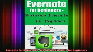 READ book  Evernote for Beginners  Mastering Evernote for Beginners Full Free
