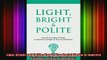 READ book  Light Bright and Polite How to Use Social Media to Impress Colleges  Future Employers Full Free