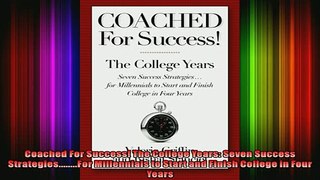 READ book  Coached For Success The College Years Seven Success StrategiesFor Millennials to Full Free