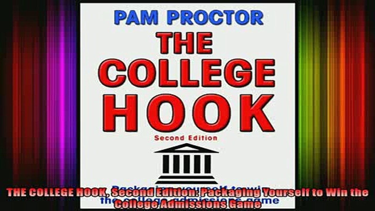 READ book  THE COLLEGE HOOK Second Edition Packaging Yourself to Win the College Admissions Game Full EBook