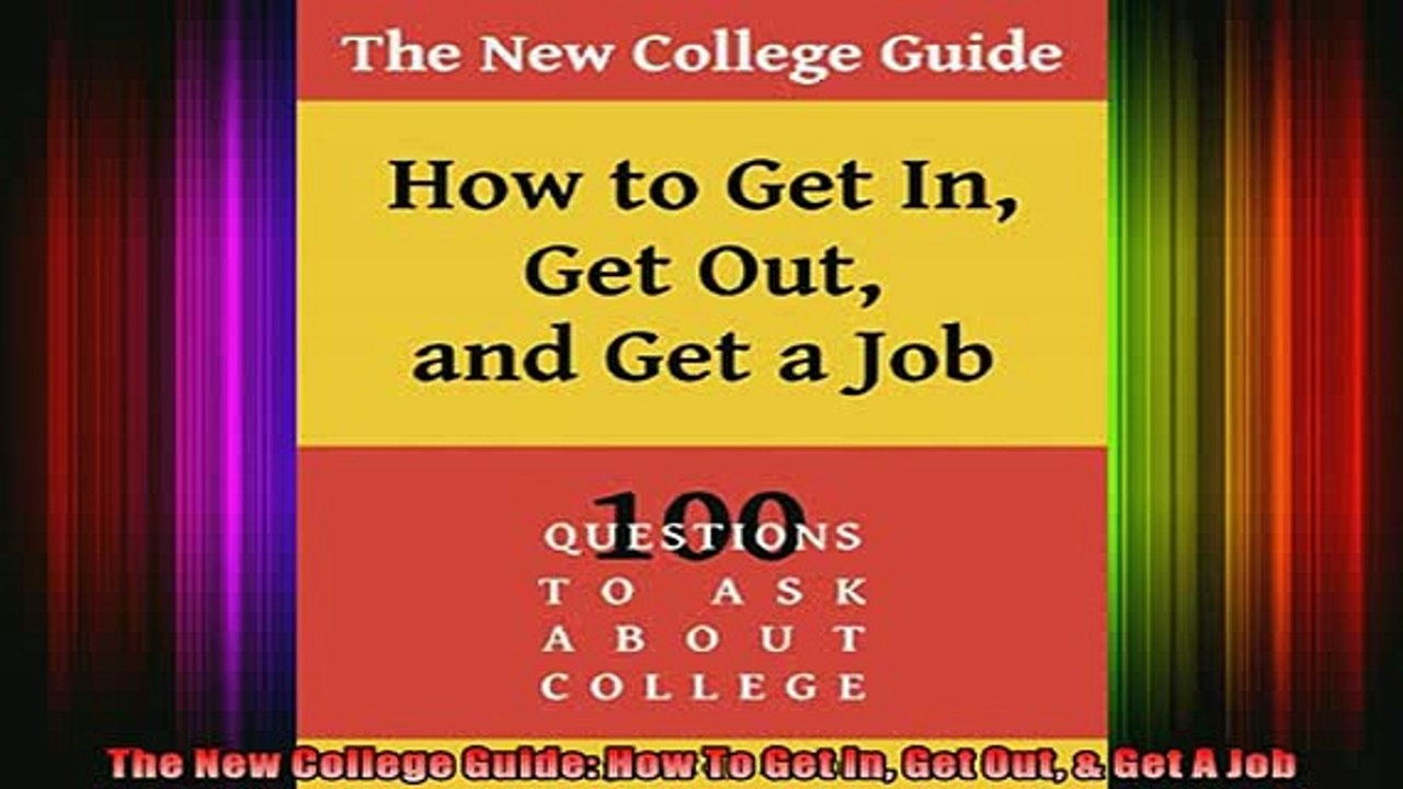 READ book  The New College Guide How To Get In Get Out  Get A Job Full Free