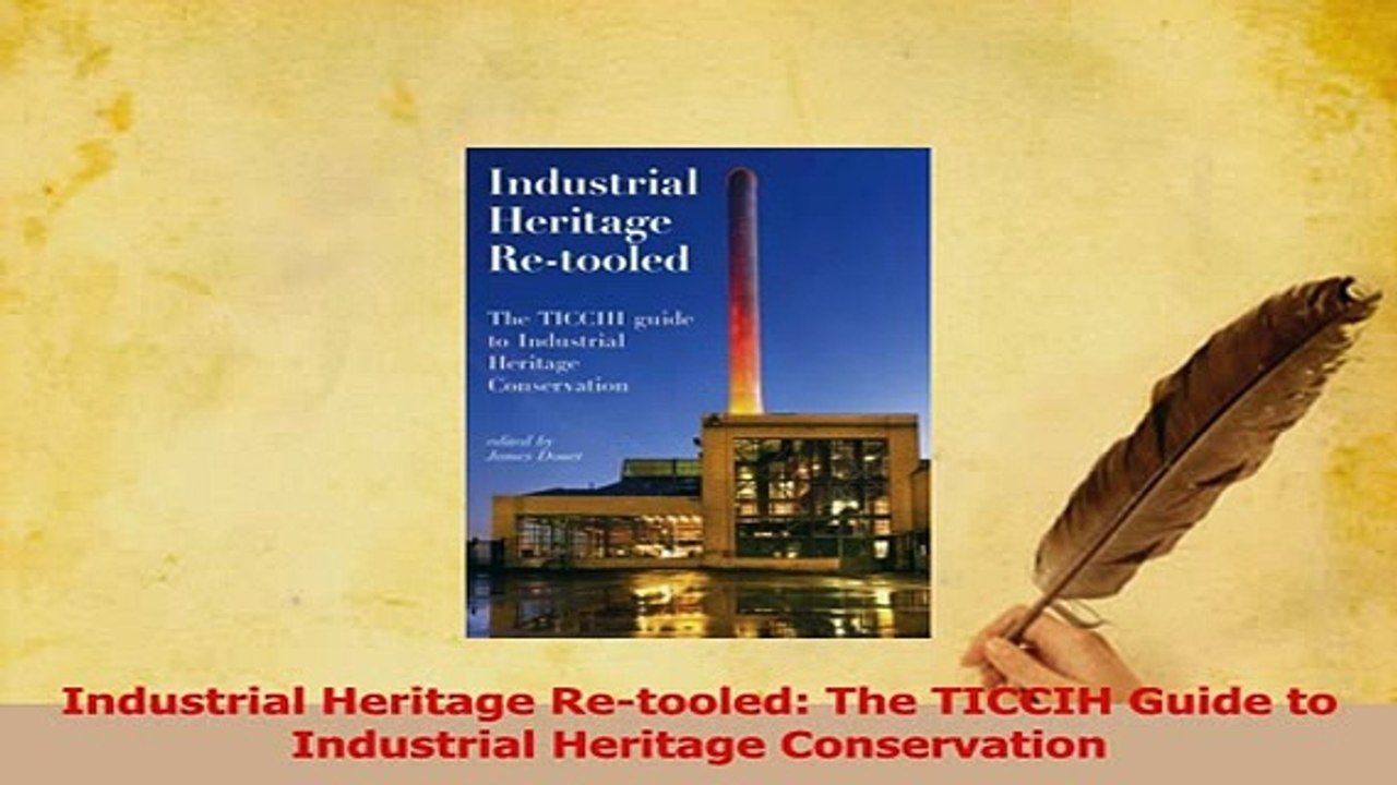 Read  Industrial Heritage Retooled The TICCIH Guide to Industrial Heritage Conservation Ebook Free