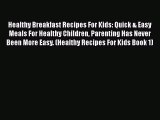 PDF Healthy Breakfast Recipes For Kids: Quick & Easy Meals For Healthy Children Parenting Has