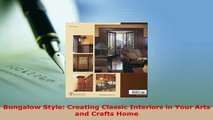 Download  Bungalow Style Creating Classic Interiors in Your Arts and Crafts Home Download Full Ebook