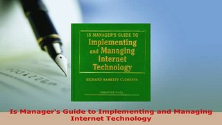 Download  Is Managers Guide to Implementing and Managing Internet Technology Free Books