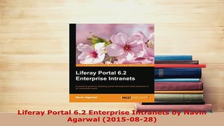 Download  Liferay Portal 62 Enterprise Intranets by Navin Agarwal 20150828  Read Online