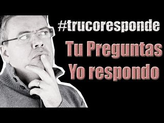 Trucoteca responde a tus preguntas #trucoresponde