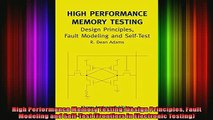 READ book  High Performance Memory Testing Design Principles Fault Modeling and SelfTest Frontiers Full EBook