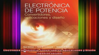 DOWNLOAD FREE Ebooks  Electrónica de Potencia Convertidores Aplicaciones y Diseño Spanish Edition Full Free