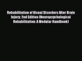 [Read book] Rehabilitation of Visual Disorders After Brain Injury: 2nd Edition (Neuropsychological
