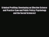 [Read book] Criminal Profiling: Developing an Effective Science and Practice (Law and Public