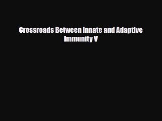 [PDF] Crossroads Between Innate and Adaptive Immunity V Download Online