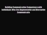 [Read book] Building Communicative Competence with Individuals Who Use Augmentative and Alternative