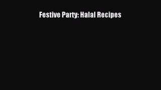 PDF Festive Party: Halal Recipes  Read Online