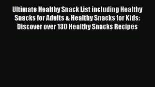 PDF Ultimate Healthy Snack List including Healthy Snacks for Adults & Healthy Snacks for Kids: