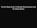 Download The Hot Wings Book: 19 Chicken Wing Recipes from Hot Wings Nation Free Books