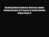 Download Healthy Sukkot Cookbook: Delicious Jewish Holiday Recipes (A Treasury of Jewish Holiday