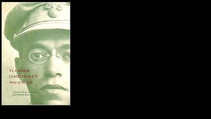 Vladimir Jabotinsky's Story of My Life by Vladimir Jabotinsky