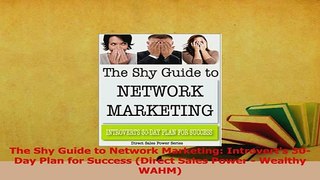Download  The Shy Guide to Network Marketing Introverts 30Day Plan for Success Direct Sales Ebook Free