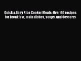 PDF Quick & Easy Rice Cooker Meals: Over 60 recipes for breakfast main dishes soups and desserts