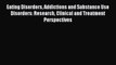 [Read book] Eating Disorders Addictions and Substance Use Disorders: Research Clinical and