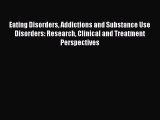 [Read book] Eating Disorders Addictions and Substance Use Disorders: Research Clinical and