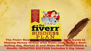 PDF  The Fiverr Business Plan A Step by Step Guide to Making Money Online with fiverrcom Download Online