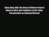 [Read PDF] Chop Suey USA: The Story of Chinese Food in America (Arts and Traditions of the
