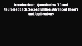 [Read book] Introduction to Quantitative EEG and Neurofeedback Second Edition: Advanced Theory
