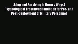 [Read book] Living and Surviving in Harm's Way: A Psychological Treatment Handbook for Pre-