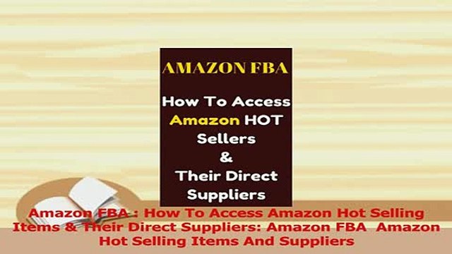 PDF Amazon FBA How To Access Amazon Hot Selling Items Their Direct Suppliers Amazon FBA Read Full Ebook