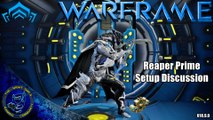 Warframe: Reaper Prime (Re-Visited) Setup Discussions | 1x Forma (U18.9.0)