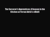 [Read PDF] The Sorcerer's Apprentices: A Season in the Kitchen at Ferran Adrià's elBulli Download