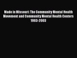 [Read book] Made in Missouri: The Community Mental Health Movement and Community Mental Health