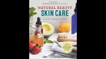 Natural Beauty Skin Care 110 Organic Formulas for a Radiant You