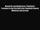 [Read book] Mental Ills and Bodily Cures: Psychiatric Treatment in the First Half of the Twentieth
