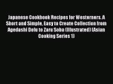 Download Japanese Cookbook Recipes for Westerners. A Short and Simple Easy to Create Collection