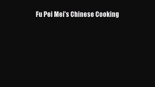 [Read PDF] Fu Pei Mei's Chinese Cooking Download Online