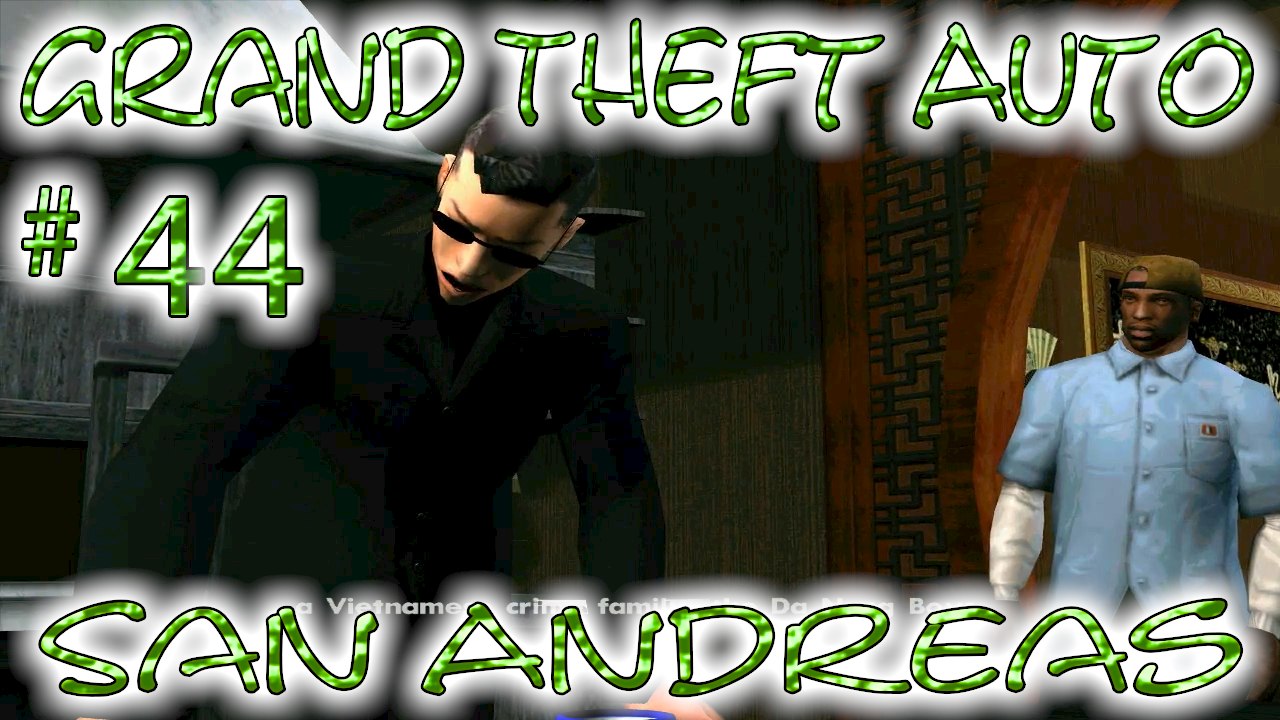 Grand Theft Auto: San Andreas # 44 ➤ Ran Fa Li!