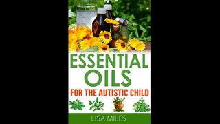 Essential Oils For The Autistic Child