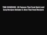 PDF THAI COOKBOOK : 30 Famous Thai Food Quick and Easy Recipes Volume 5: Best Thai Food Recipes
