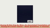 PDF  Huang Di Nei Jing Su Wen An Annotated Translation of Huang Dis Inner Classic  Basic PDF Book Free