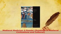 PDF  Medieval Medicine A Reader Readings in Medieval Civilizations and Cultures Read Online