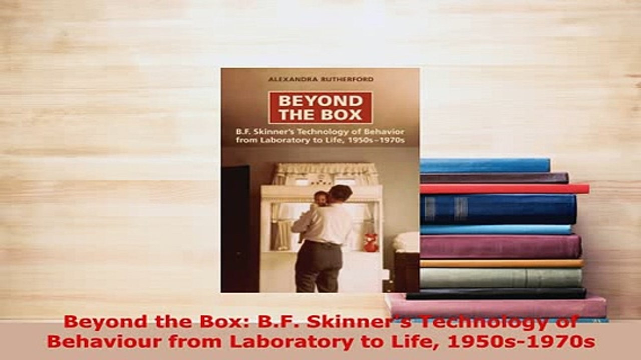 Download  Beyond the Box BF Skinners Technology of Behaviour from Laboratory to Life 1950s1970s Read Online