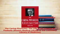 PDF  The Caring Physician The Life of Dr Francis W Peabody Boston Medical Library in the PDF Book Free